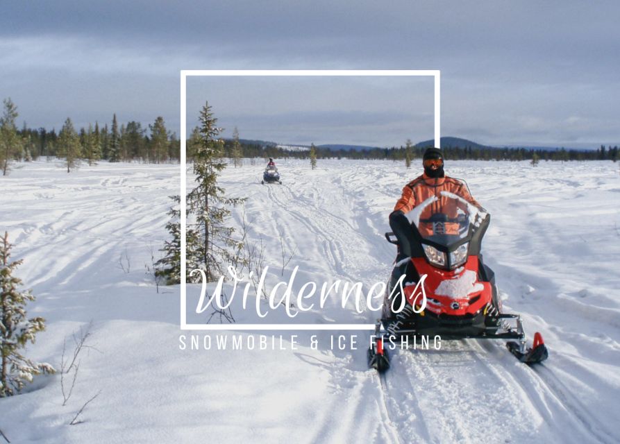 Wilderness Tour with Snowmobile & Ice Fishing - From Kiruna to Kalixforsbron: the 5-hour rhythm you will feel